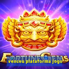 venceu plataforma jogo