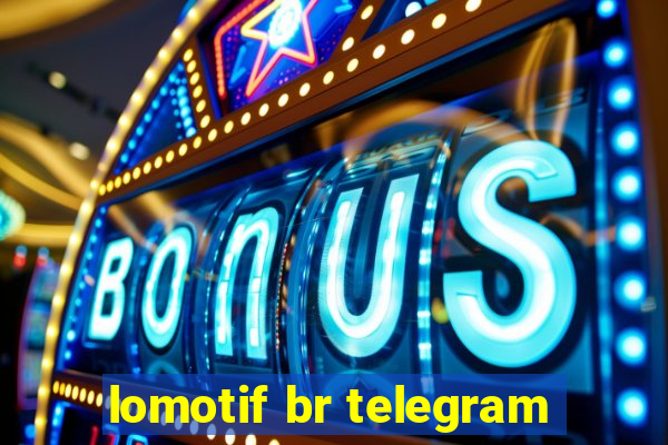 lomotif br telegram