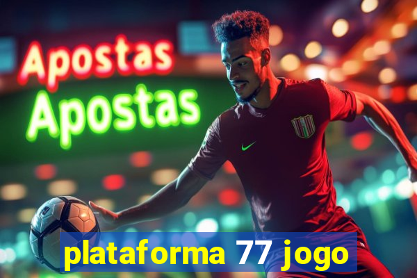 plataforma 77 jogo