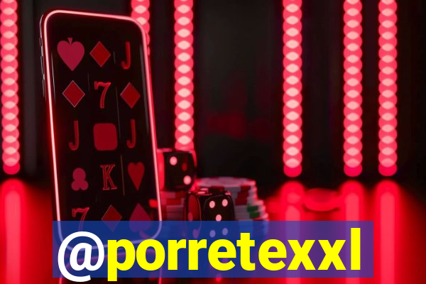 @porretexxl