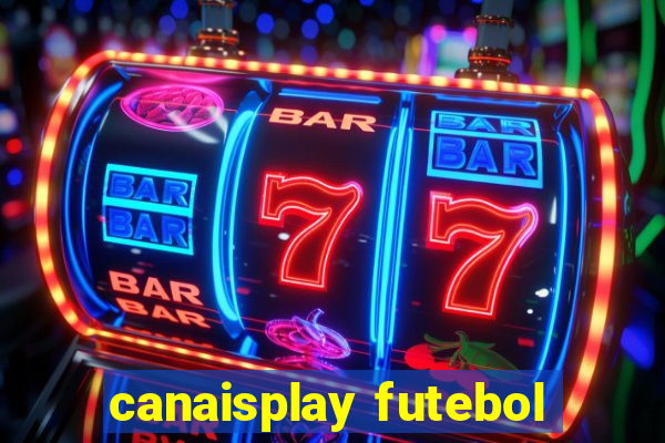 canaisplay futebol