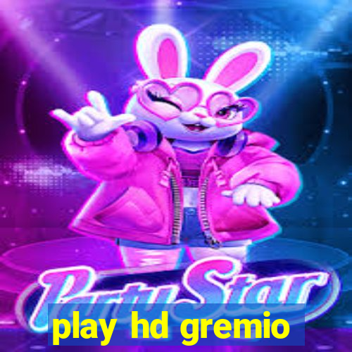 play hd gremio