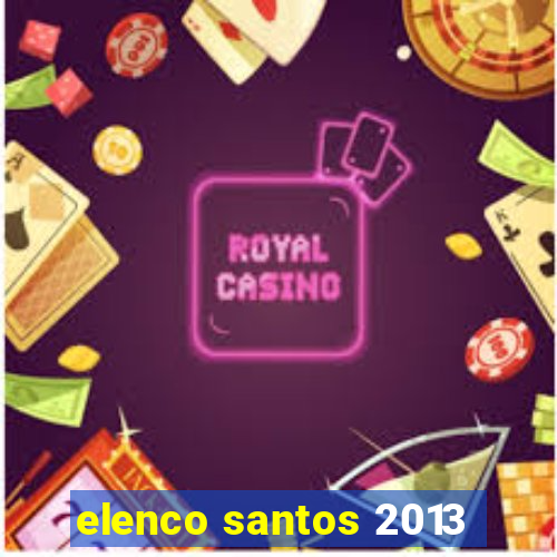 elenco santos 2013