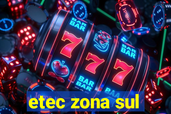 etec zona sul