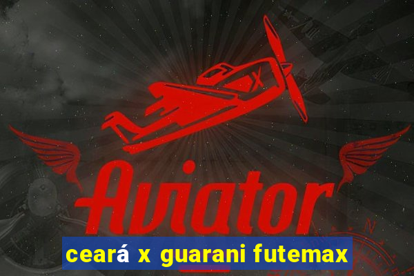 ceará x guarani futemax