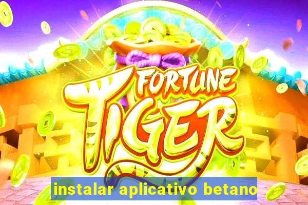 instalar aplicativo betano