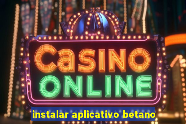 instalar aplicativo betano