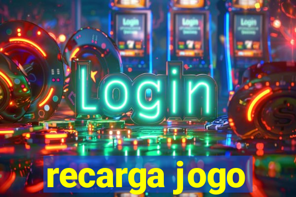 recarga jogo