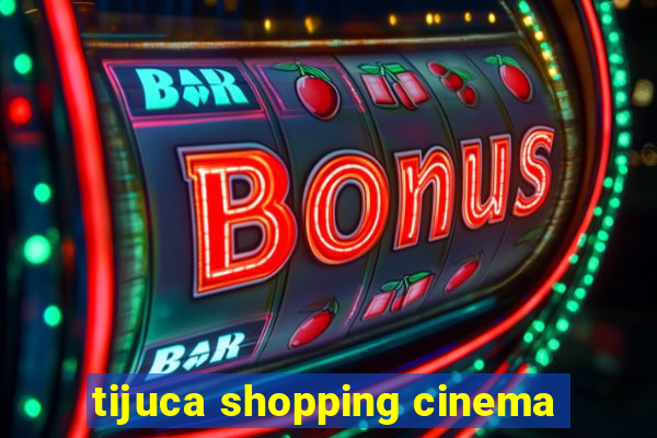 tijuca shopping cinema