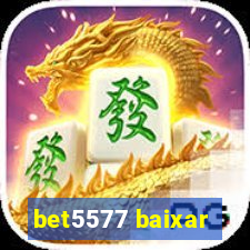 bet5577 baixar