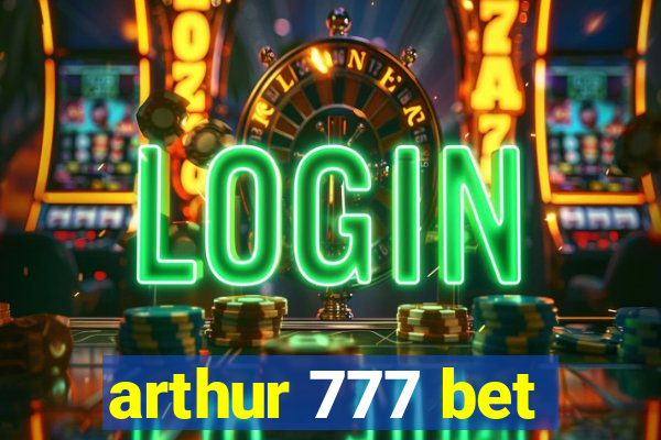 arthur 777 bet