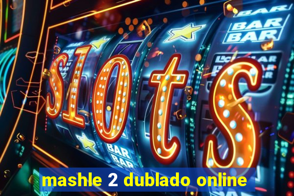 mashle 2 dublado online