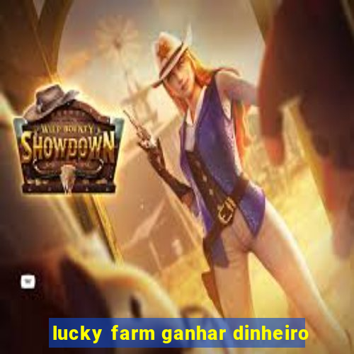 lucky farm ganhar dinheiro