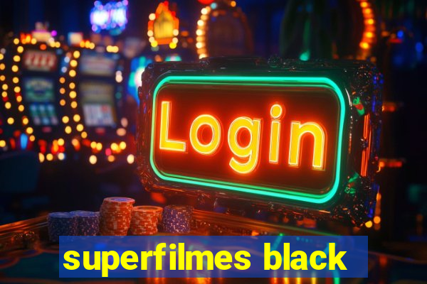 superfilmes black