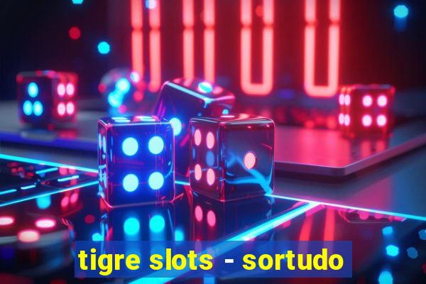 tigre slots - sortudo