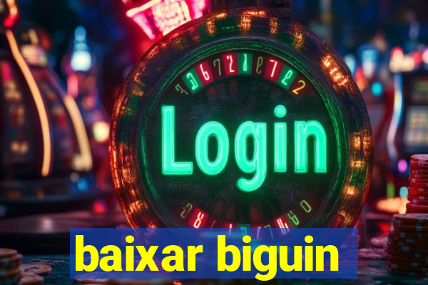 baixar biguin