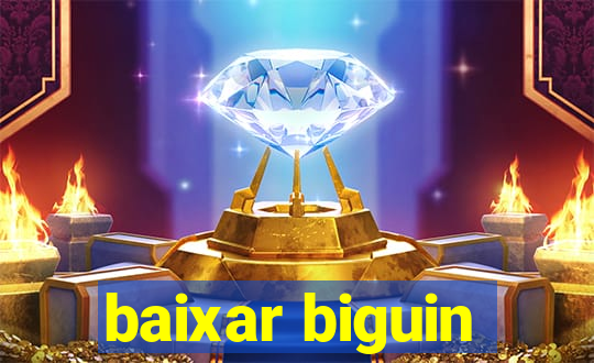 baixar biguin