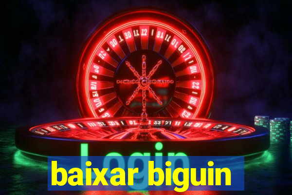 baixar biguin