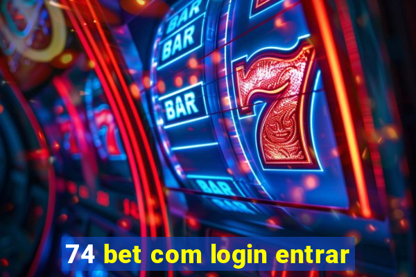 74 bet com login entrar