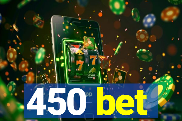 450 bet