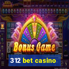 312 bet casino