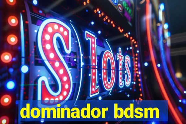 dominador bdsm