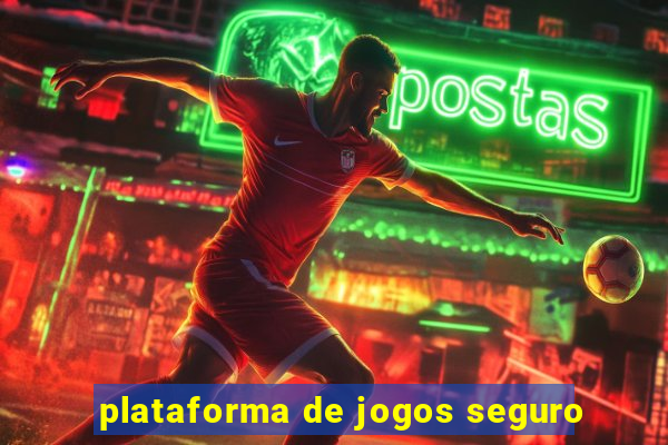 plataforma de jogos seguro