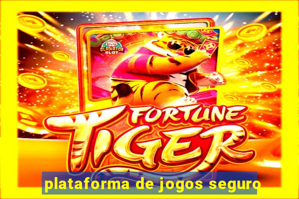 plataforma de jogos seguro