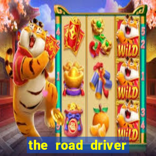 the road driver dinheiro infinito