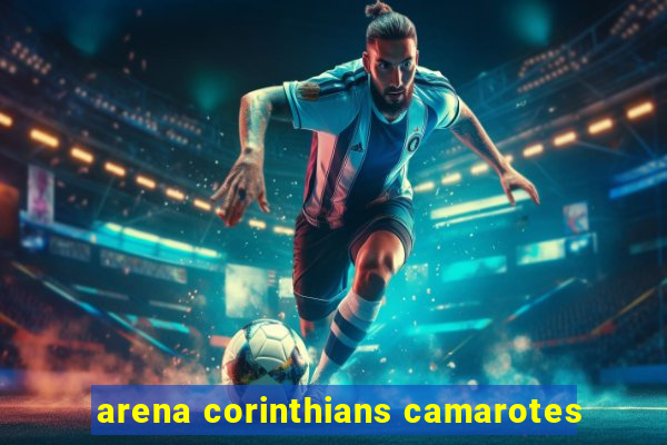 arena corinthians camarotes