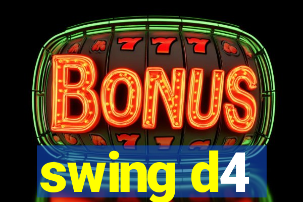 swing d4