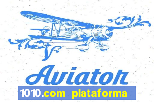 1010.com plataforma de jogos