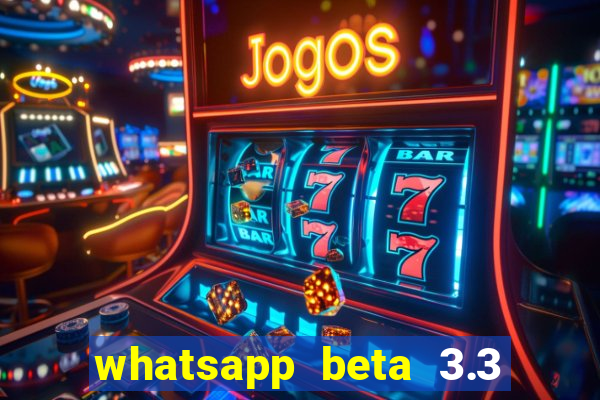 whatsapp beta 3.3 10 instalar