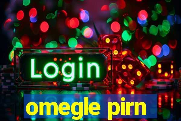 omegle pirn