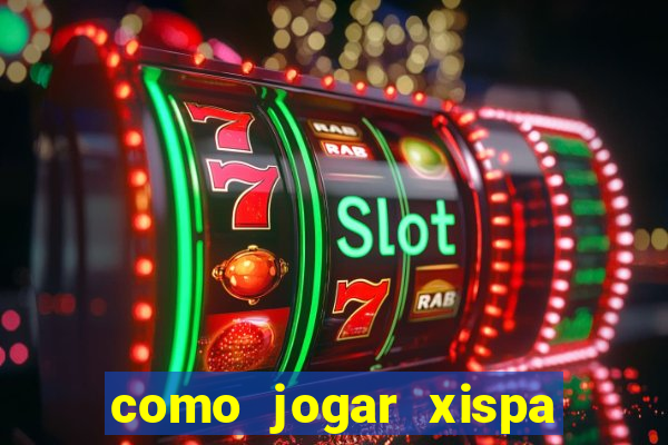 como jogar xispa no jogo do bicho