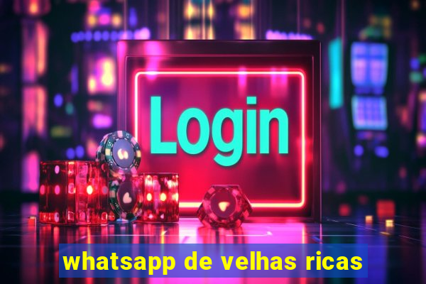 whatsapp de velhas ricas