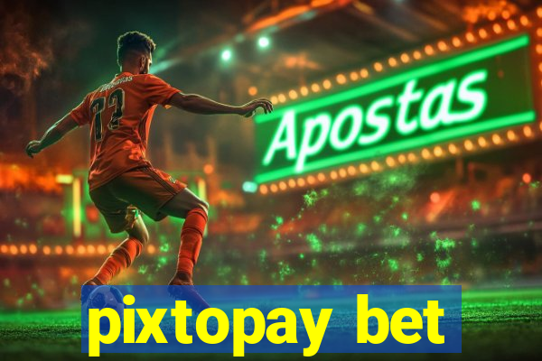 pixtopay bet