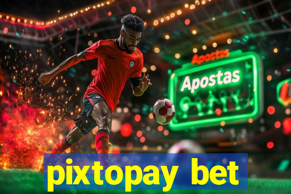 pixtopay bet