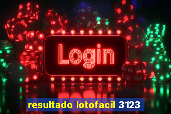 resultado lotofacil 3123