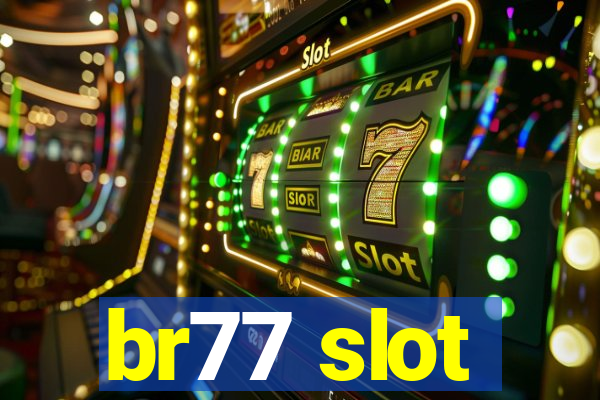 br77 slot