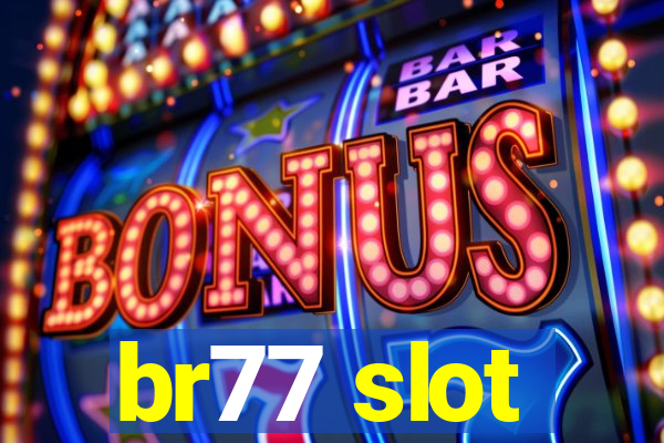 br77 slot