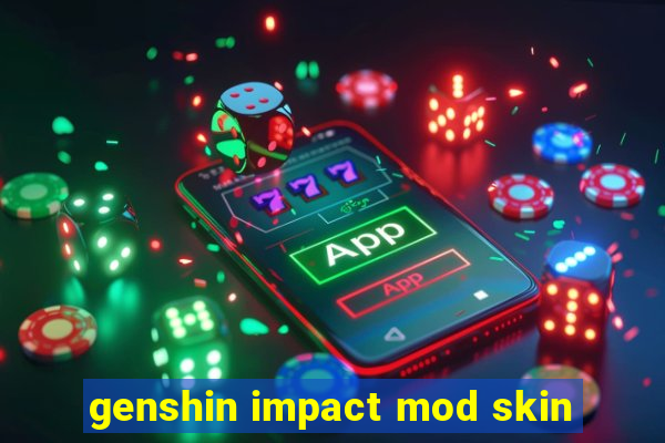 genshin impact mod skin