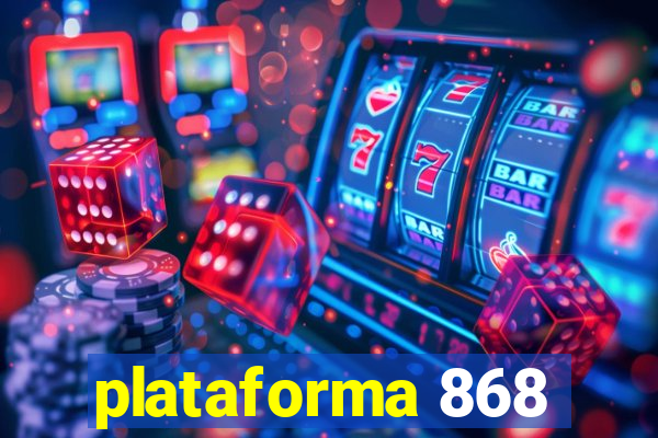 plataforma 868