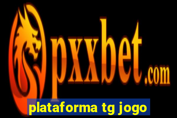 plataforma tg jogo