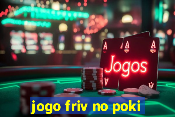 jogo friv no poki