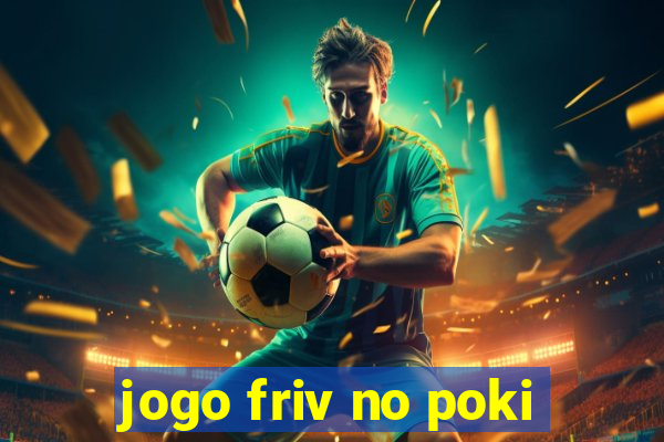 jogo friv no poki