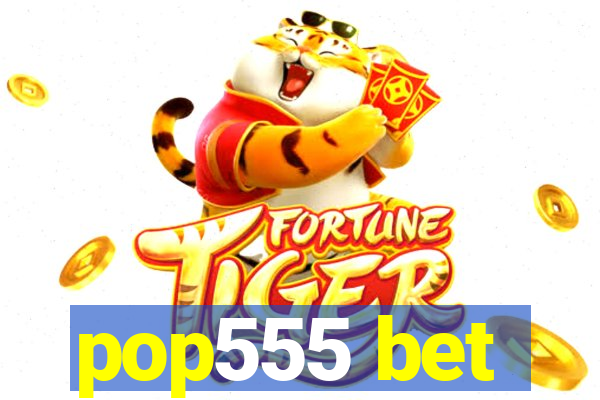 pop555 bet