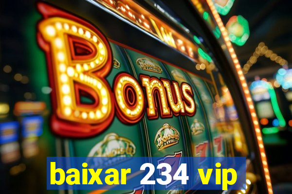 baixar 234 vip