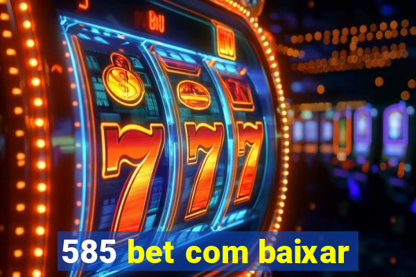 585 bet com baixar