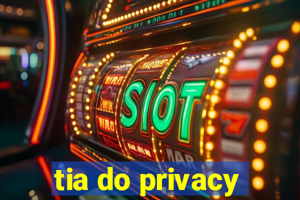 tia do privacy